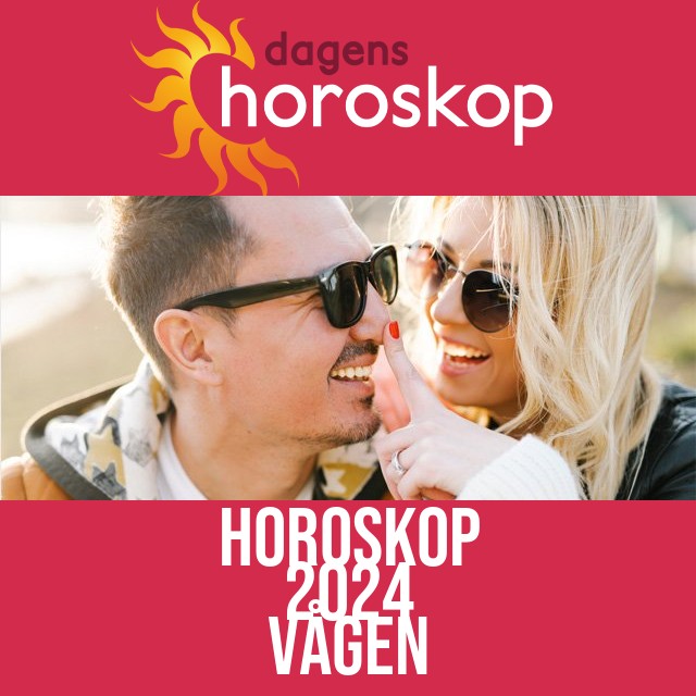 Vågen: Horoskop 2024