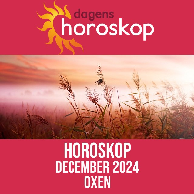 Oxen: Horoskop  December 2024