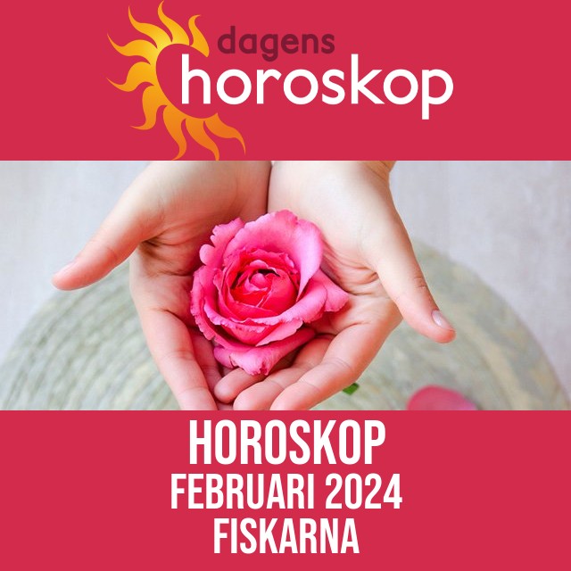 Fiskarna: Horoskop  Februari 2024