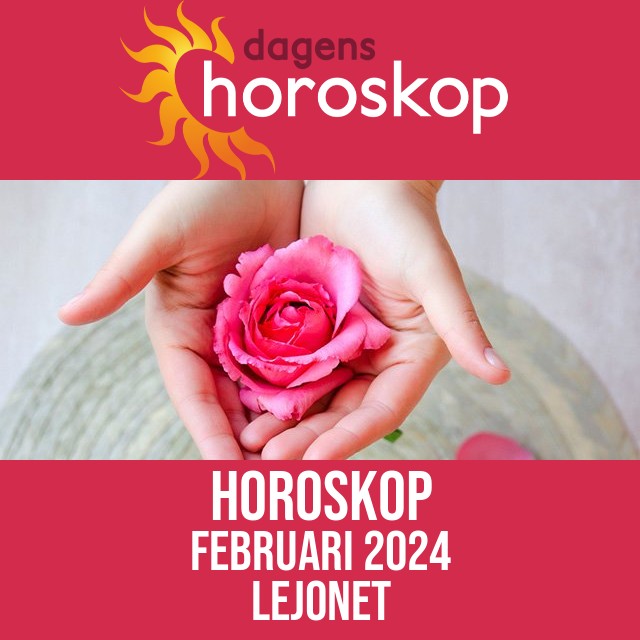 Lejonet: Horoskop  Februari 2024