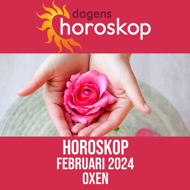 Oxen: Horoskop  Februari 2024