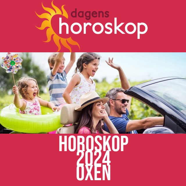 Oxen: Horoskop 2024