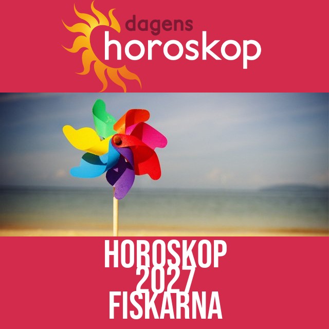 Fiskarna: Horoskop 2027