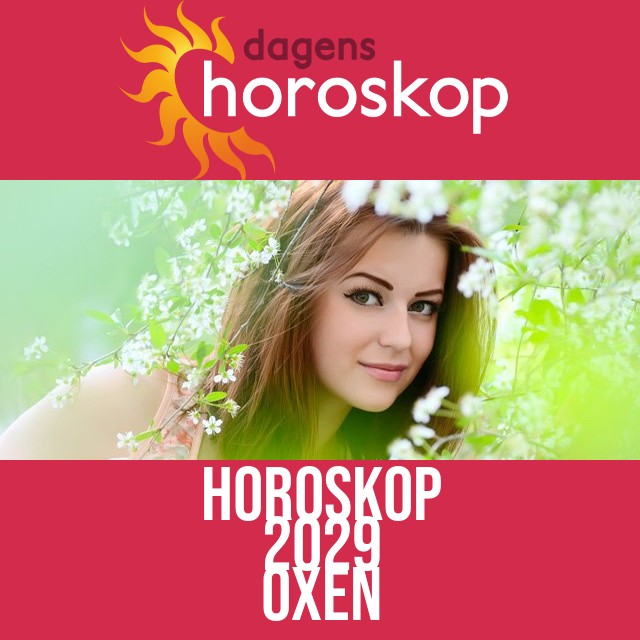 Oxen: Horoskop 2029