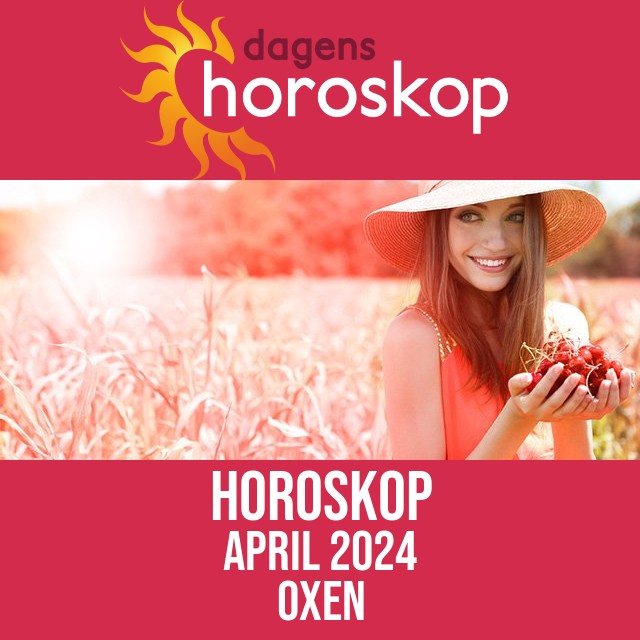 Oxen: Horoskop April 2024