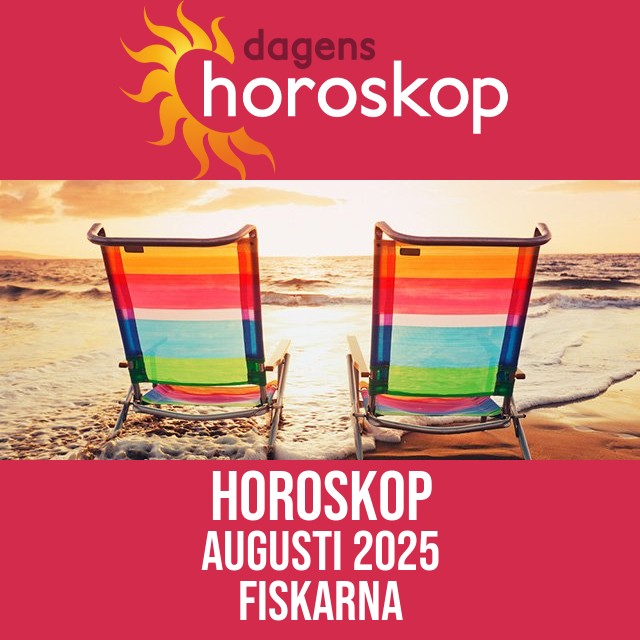 Fiskarna: Horoskop Augusti 2025