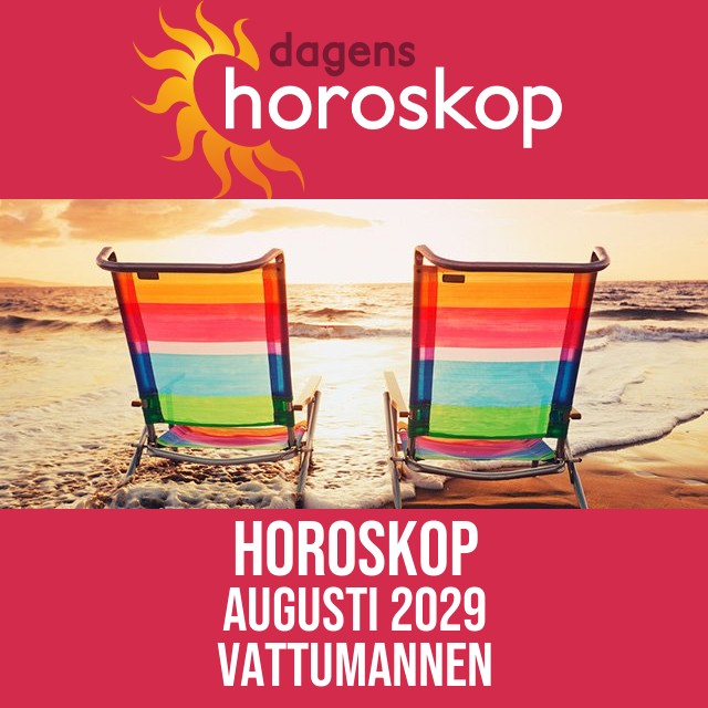 Vattumannen: Horoskop Augusti 2029