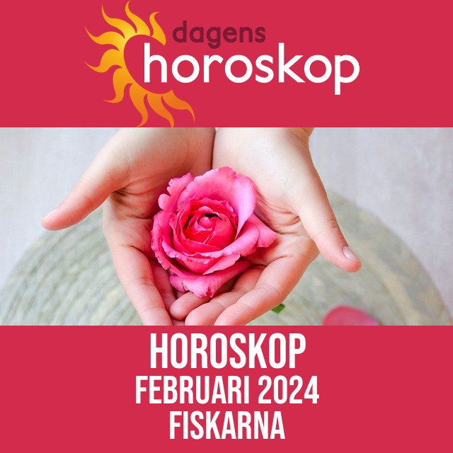 Fiskarna: Horoskop Februari 2024