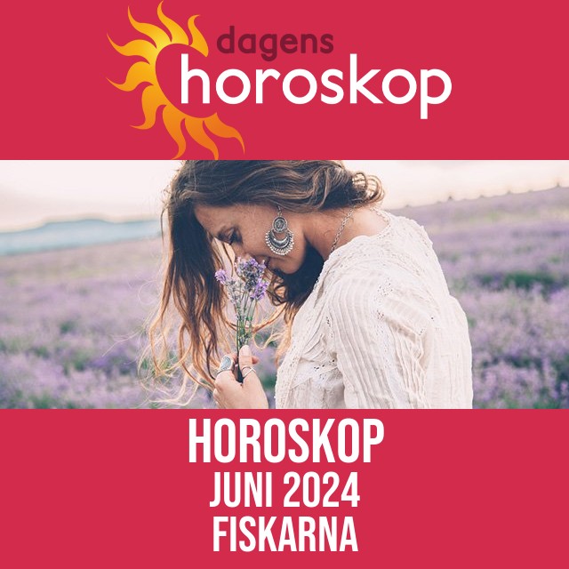 Fiskarna: Horoskop Juni 2024