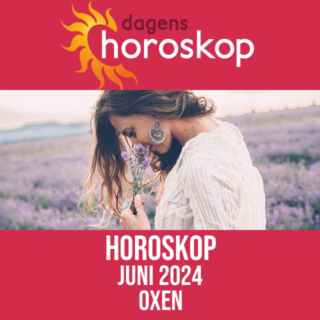 Oxen: Horoskop Juni 2024