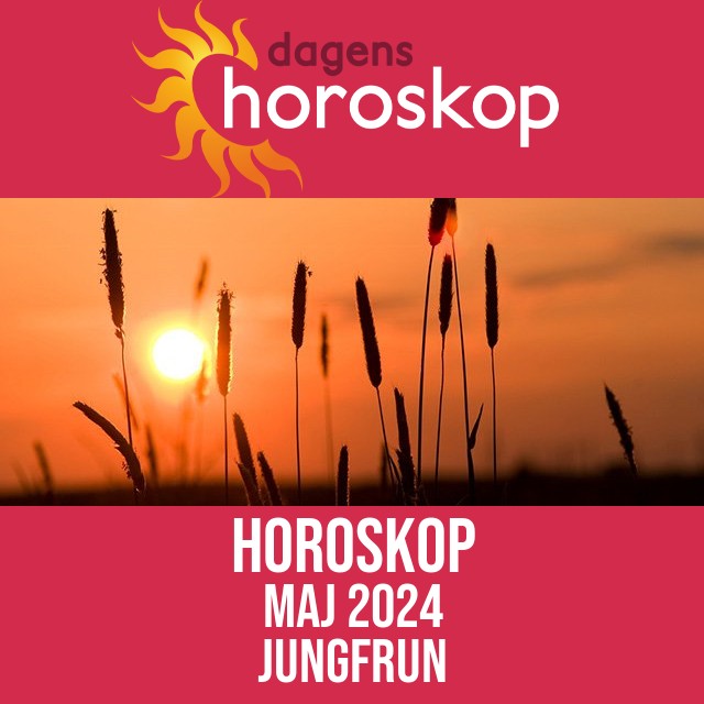 Jungfrun: Horoskop Maj 2024