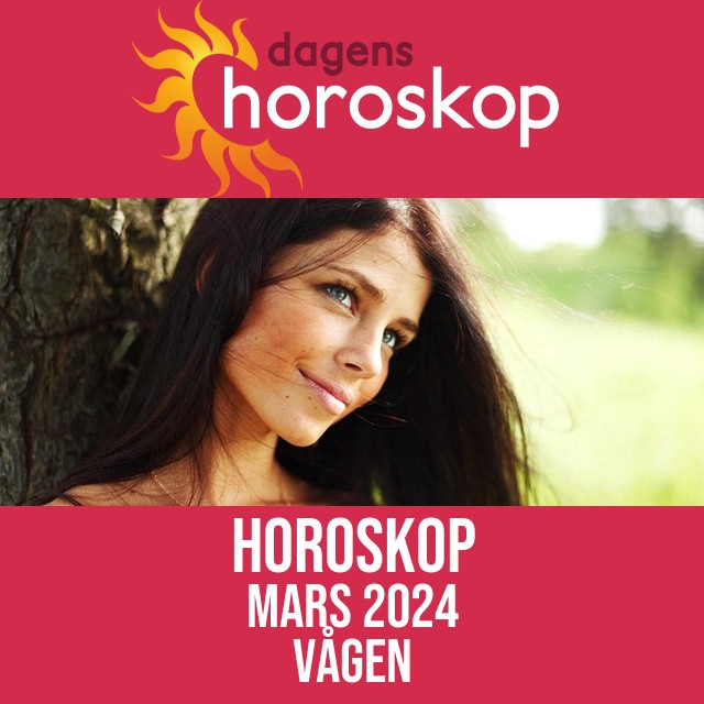 Vågen: Horoskop Mars 2024