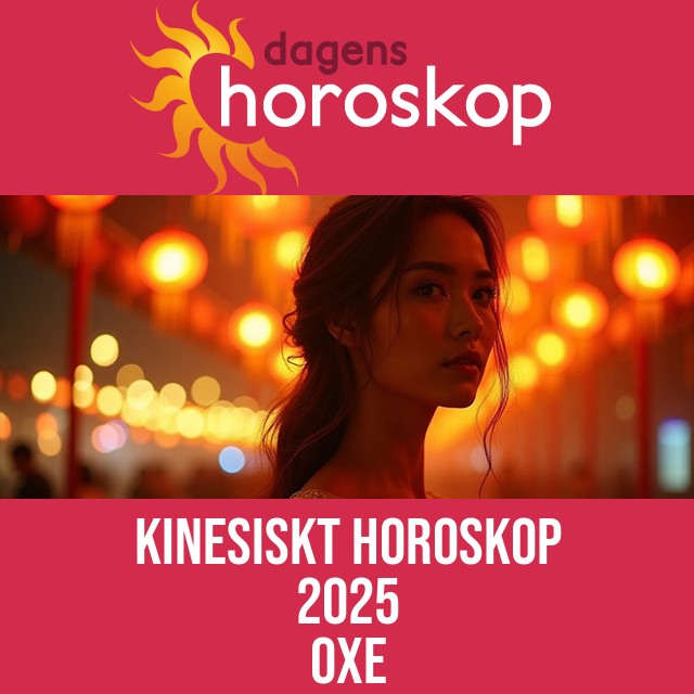Oxens kinesiska horoskop 2025