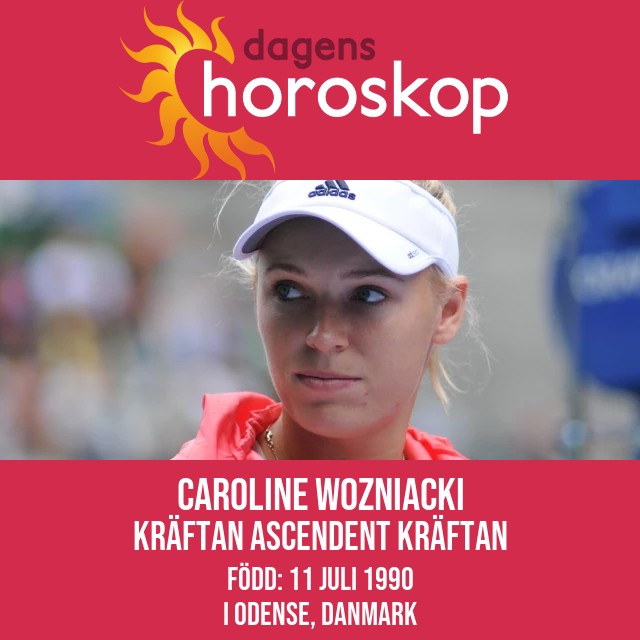 Caroline Wozniackis astrologiska profil och cancertecken