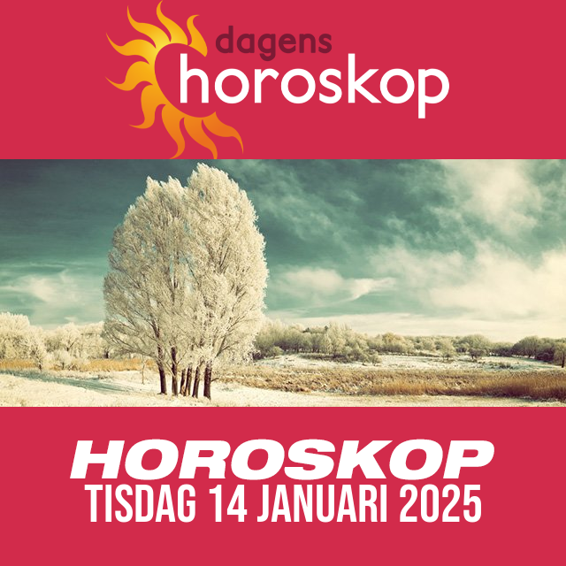 Daglig horoskop för Tisdag 14 Januari 2025